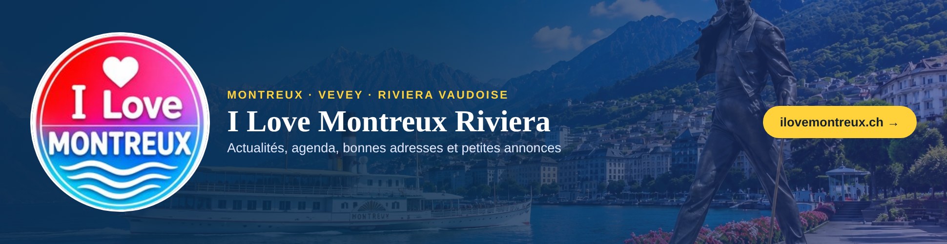 I Love Montreux Riviera : actualités, agenda et bonnes adresses de la Riviera